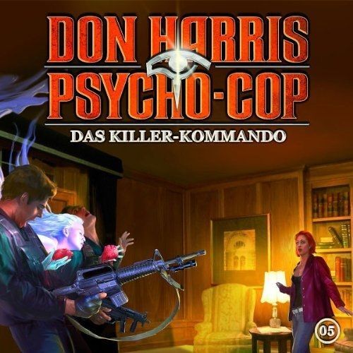Don Harris - Psycho Cop 05. Das Killer-Kommando