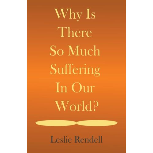 Why Is There So Much Suffering In Our World
