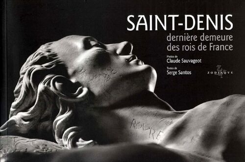 Saint-Denis - Dernière Demeure Des Rois De France