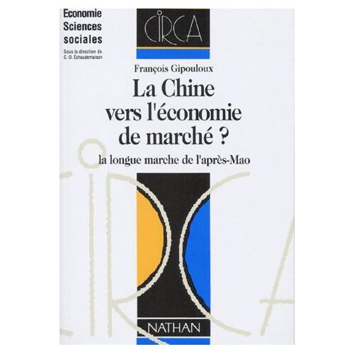 La Chine Vers L'economie De Marche ? La Longue Marche De L'après-Mao