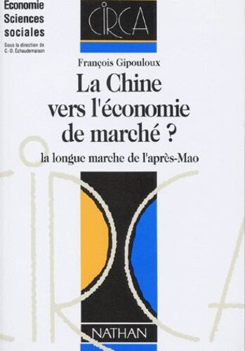 La Chine Vers L'economie De Marche ? La Longue Marche De L'après-Mao