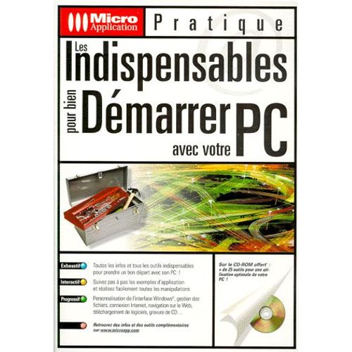 Les Indispensables Pour Bien Démarrer Avec Votre Pc - Avec Cd-Rom