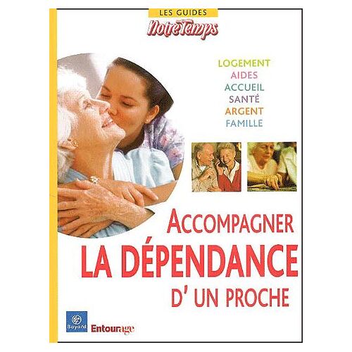 Accompagner La Dépendance D'un Proche