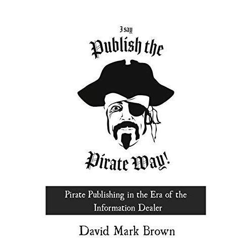 I Say Publish The Pirate Way