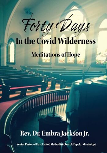 Forty Days In The Covid Wilderness