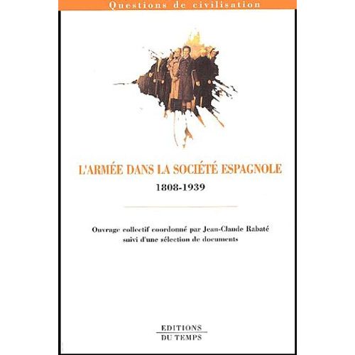 L'armée Dans La Société Espagnole (1808-1939)