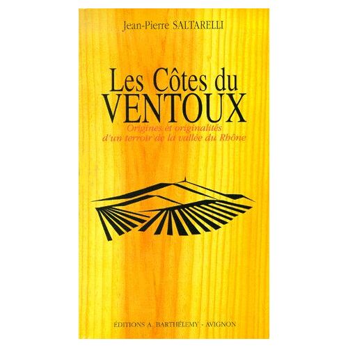 Les Côtes Du Ventoux - Origines Et Originalités D'un Terroir De La Vallée Du Rhône