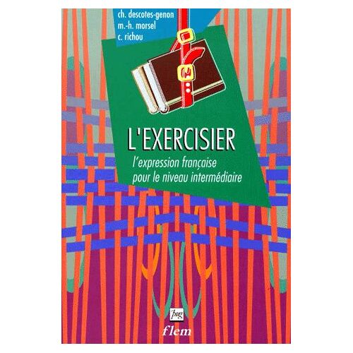 L'exercisier - L'expression Française Pour Le Niveau Intermédiaire, 3ème Édition
