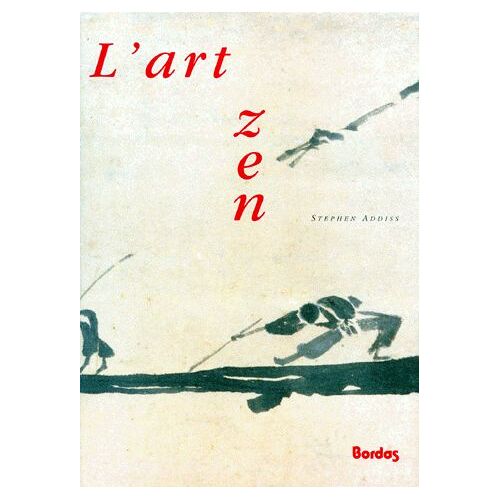 L'art Zen - Peintures Et Calligraphies Des Moines Japonais 1600-1925
