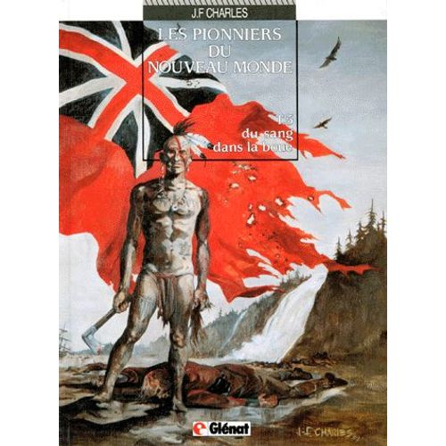 Les Pionniers Du Nouveau Monde Tome 5 - Du Sang Dans La Boue