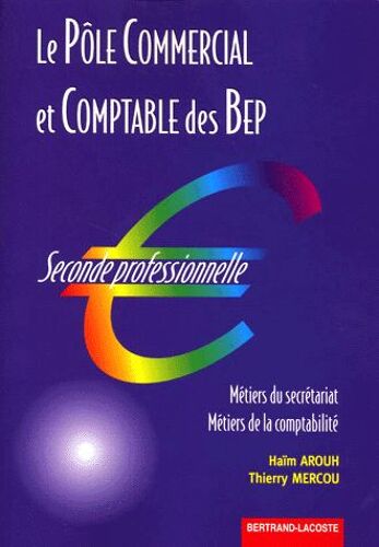 Pôle Commercial Et Comptable 2nde Professionnelle Bep Métiers Du Secrétariat/Comptabilité