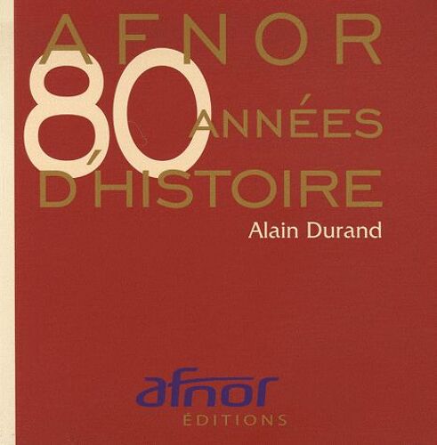 Afnor - 80 Années D'histoire