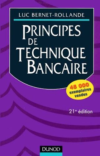 Principes De Terchnique Bancaire - 21ème Édition