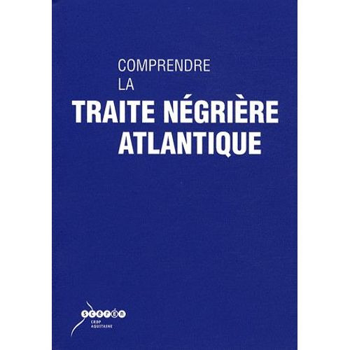Comprendre La Traite Négrière Atlantique - (1cédérom)