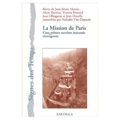 La Mission De Paris - Cinq Prêtres-Ouvriers Insoumis Témoignent