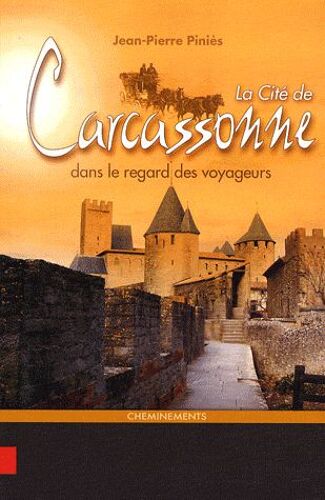 La Cité De Carcassonne Dans Le Regard Des Voyageurs