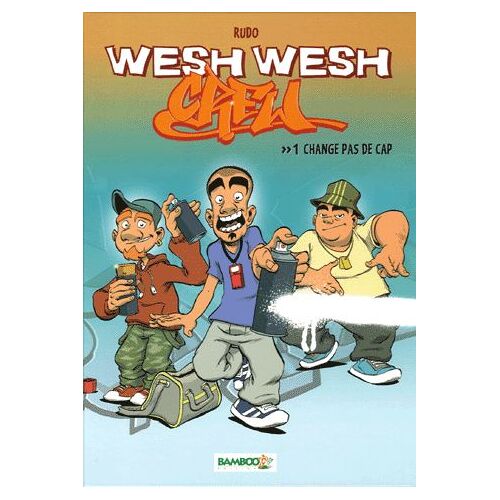 Wesh Wesh Crew Tome 1 - Change Pas De Cap