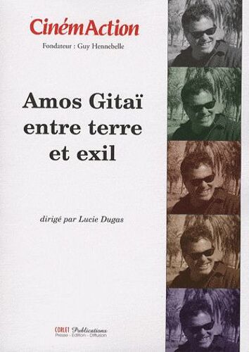Cinémaction N° 131 - Amos Gitaï, Entre Terre Et Exil