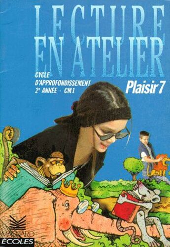 Lecture En Atelier, Cycle D'approfondissement 2e Année Cm1 - Plaisir 7