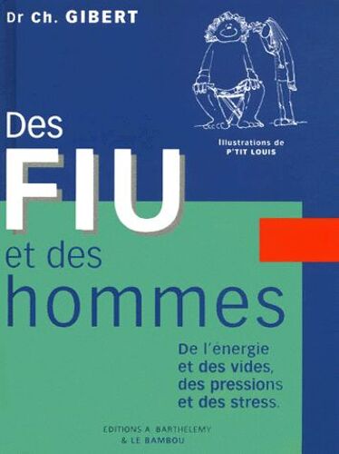 Des Fiu Et Des Hommes - De L'énergie Et Des Vides, Des Pressions Et Des Stress