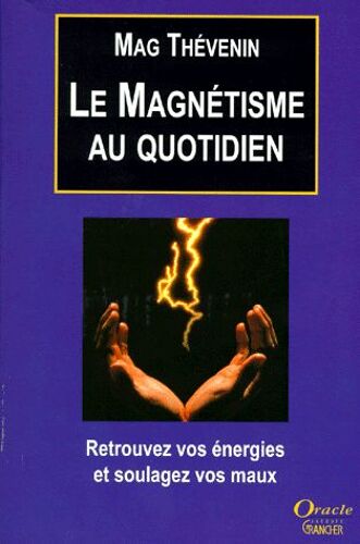 Le Magnétisme Au Quotidien