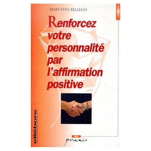Renforcez Votre Personnalite Par L'affirmation Positive