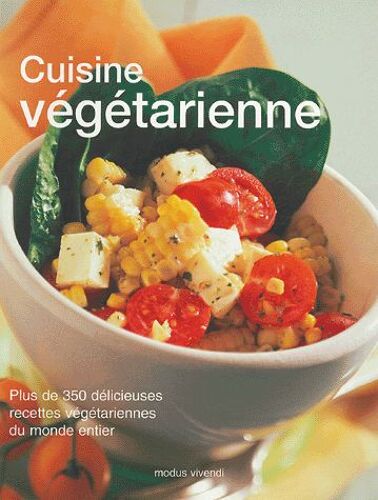 Cuisine Végétarienne - Plus De 350 Recettes