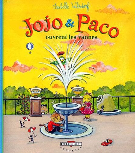 Jojo Et Paco Tome 6 - Jojo & Paco Ouvrent Les Vannes