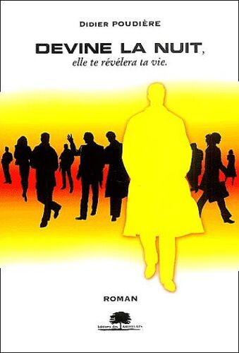 Devine La Nuit, Elle Te Révélera Ta Vie