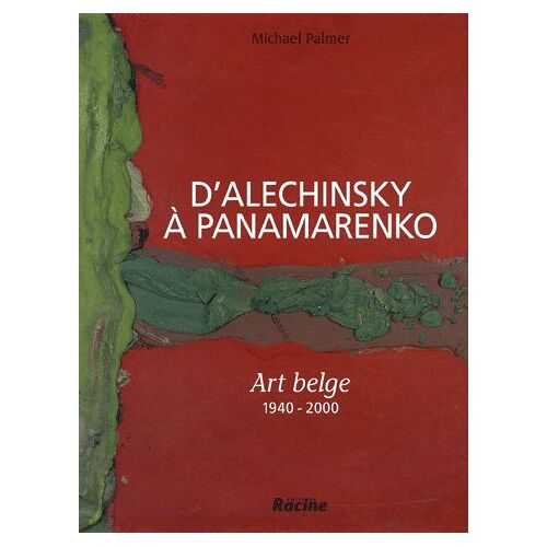 D'alechinsky À Panamarenko - Art Belge 1940-2000