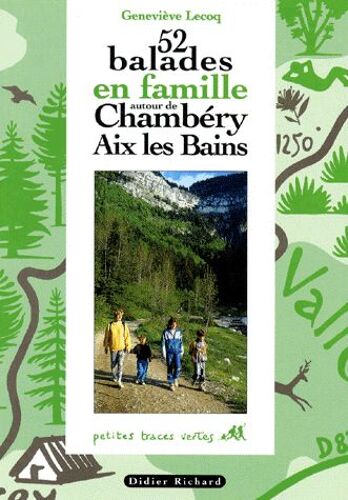 52 Balades En Famille Autour De Chambery Aix-Les-Bains - 4ème Édition