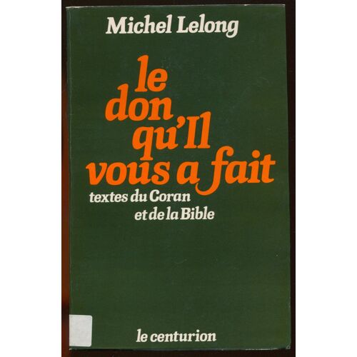 Le Don Qu'Il Vous A Fait, Textes Du Coran Et De La Bible