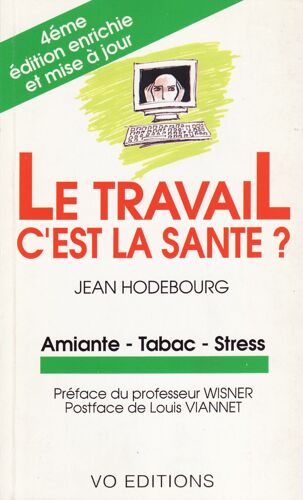 Le Travail C'est La Santé, Amiante, Tabac, Stress