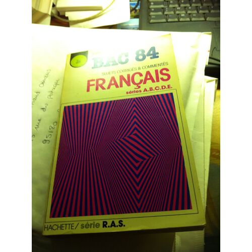 Préparation Au Bac 84. Sujetscorrigés & Commentés. Français