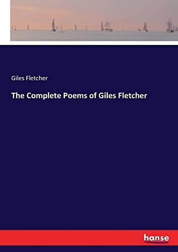 The Complete Poems Of Giles Fletcher