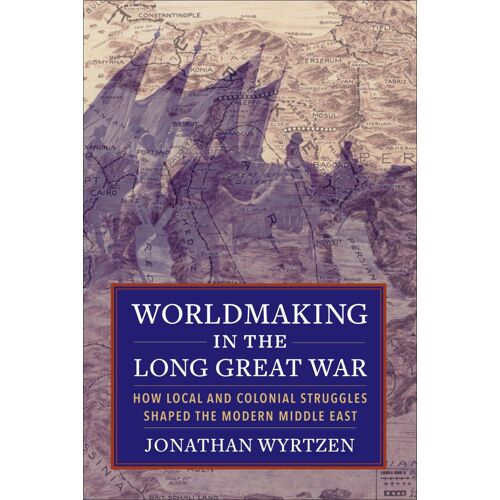 Worldmaking In The Long Great War