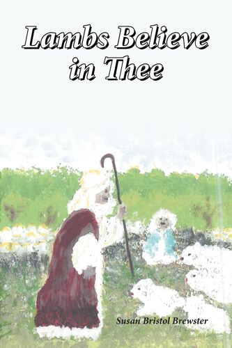 Lambs Believe In Thee
