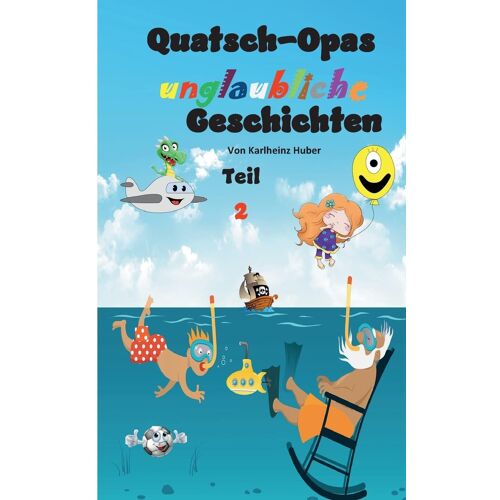 Quatsch-Opas Unglaubliche Geschichten