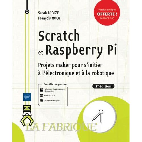 Scratch Et Raspberry Pi - Projets Maker Pour S'initier À L'électronique Et À La Robotique