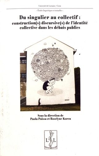 Du Singulier Au Collectif : Construction(S) Discursive(S) De L'identité Collective Dans Les Débats Publics