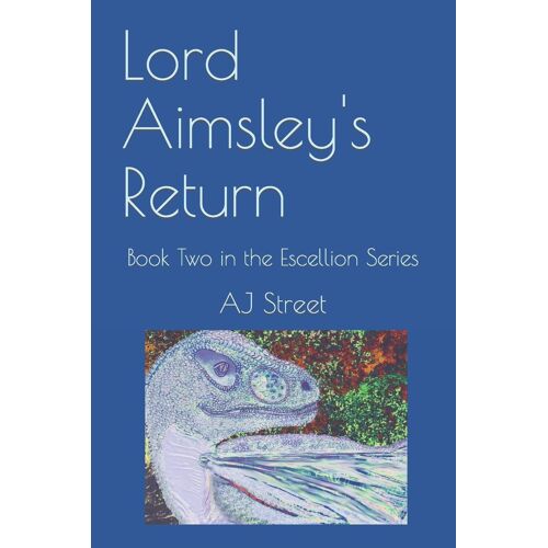 Lord Aimsley's Return: Book Two In The Escellion Series: 2