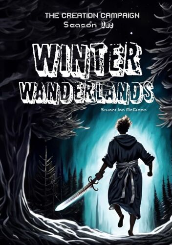Winter Wanderlands: The Creation Campaign, Season One (B&w)