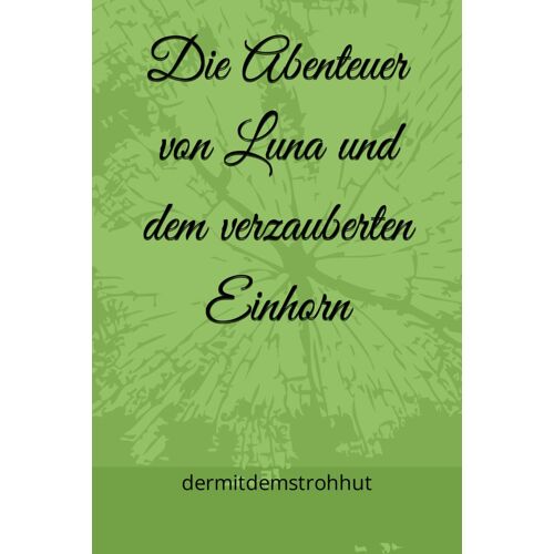 Die Abenteuer Von Luna Und Dem Verzauberten Einhorn