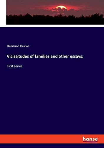 Vicissitudes Of Families And Other Essays;