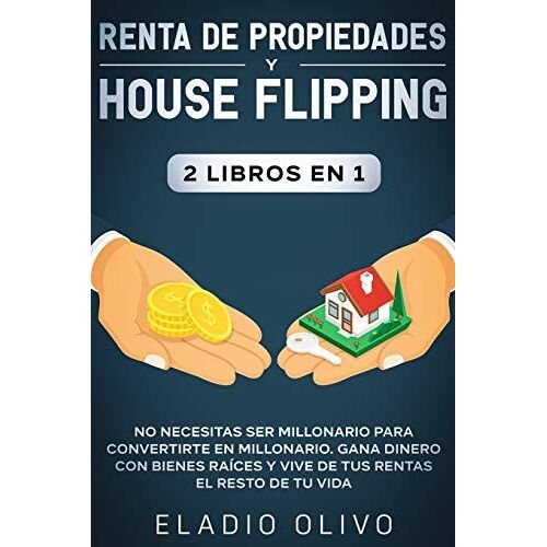 Renta De Propiedades Y House Flipping 2 Libros En 1