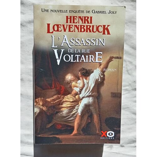 Henri Loevenbruck, L'assassin De La Rue Voltaire, Xo Éditions, 2021