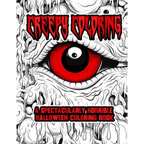 Creepy Coloring: A Spectacularly Horrible Halloween Coloring Book