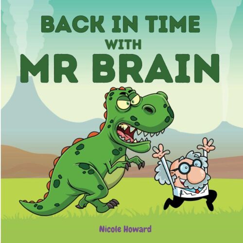 Back In Time With Mr Brain: Il Libro Perfetto Per Tutti I Bambini Che Vogliono Imparare Linglese In Modo Facile E Divertente, Seguendo Le ... (Mr. Brain - Primi Libri In Inglese)