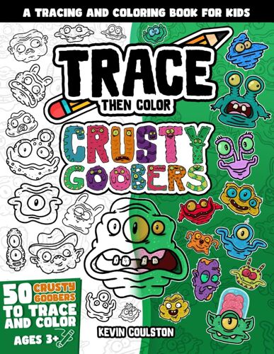 Trace Then Color: Crusty Goobers: Art Books For Kids From Firstartbooks