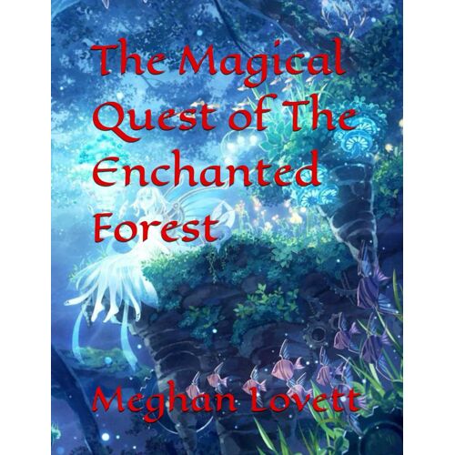 The Magical Quest Of The Enchanted Forest